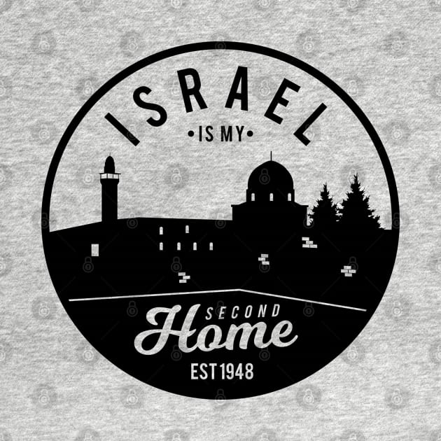 Israel Is My Second Home by Proud Collection